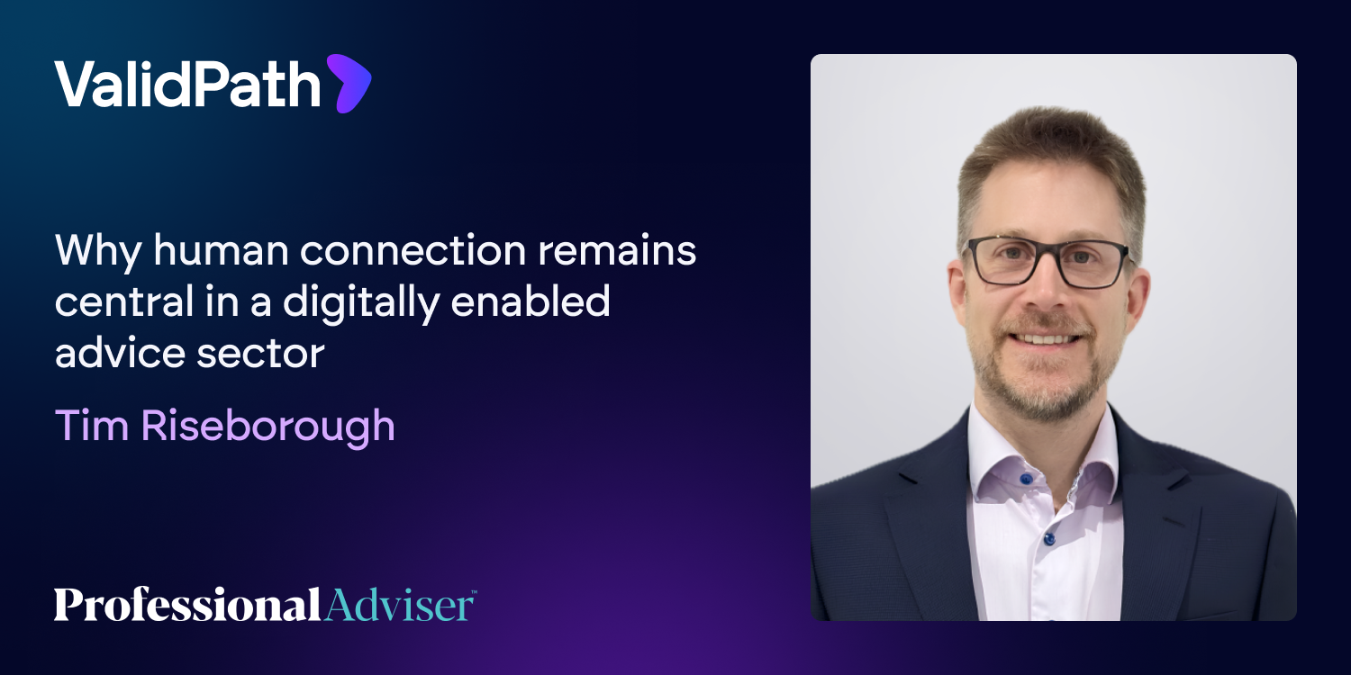Why human connection remains central in a digitally enabled advice sector